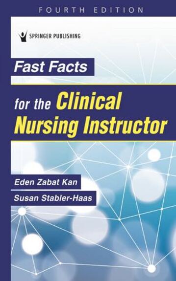 Fast Facts for the Clinical Nursing Instructor